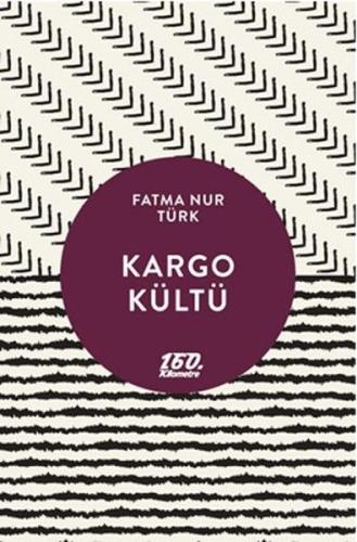 Kargo Kültü Fatma Nur Türk