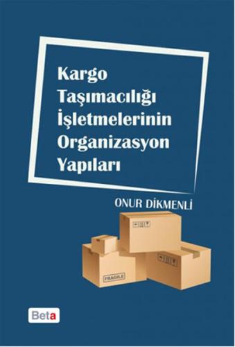 Kargo Taşımacılığı İşletmelerinin Organizasyon Yapıları %3 indirimli O