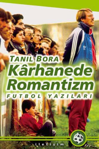 Karhanede Romantizm %10 indirimli Tanıl Bora