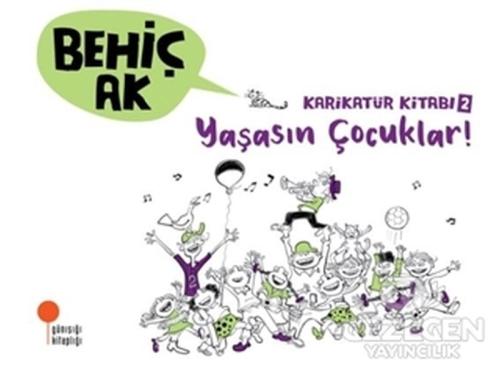 Karikatür Kitabı 2 - Yaşasın Çocuklar! %15 indirimli Behiç Ak