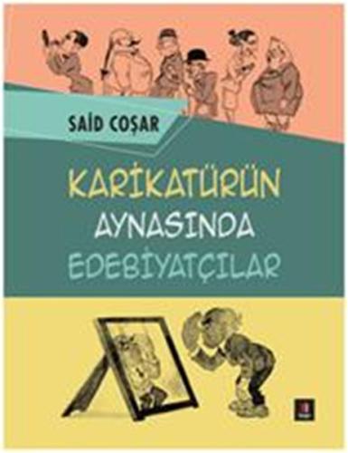 Karikatürün Aynasındaki Edebiyatçılar %10 indirimli Said Coşar