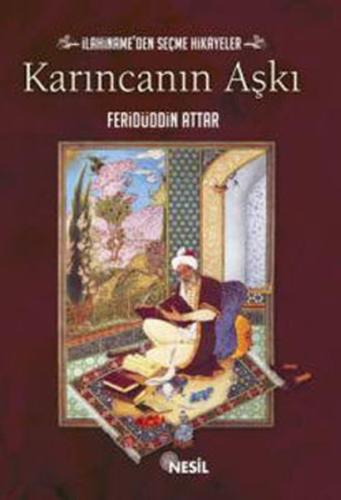 Karıncanın Aşkı İlahiname'den Seçme Hikayeler Feridüddin Attar