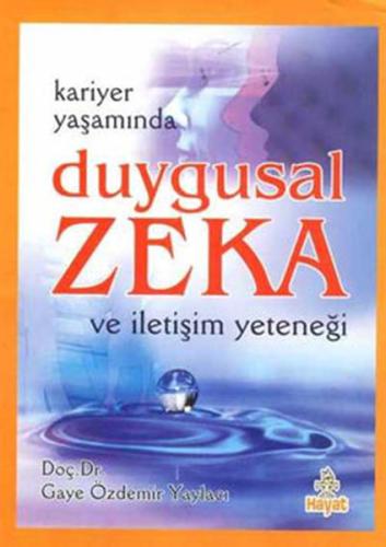 Kariyer Yaşamında Duygusal Zeka %20 indirimli Gaye Özdemir Yaylacı