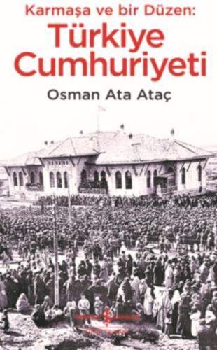 Karmaşa ve Bir Düzen - Türkiye Cumhuriyeti %31 indirimli Osman Ata Ata