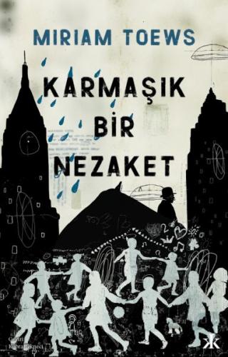 Karmaşık Bir Nezaket %10 indirimli Miriam Toews