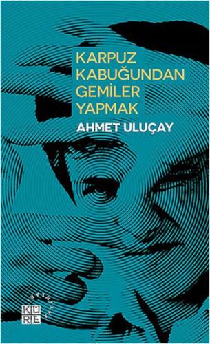 Karpuz Kabuğundan Gemiler Yapmak %12 indirimli Ahmet Uluçay