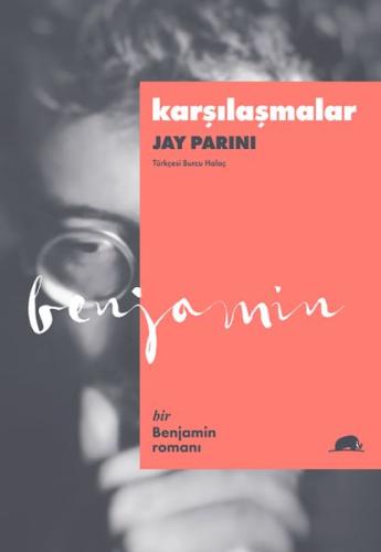 Karşılaşmalar - Bir Benjamin Romanı %15 indirimli Jay Parini