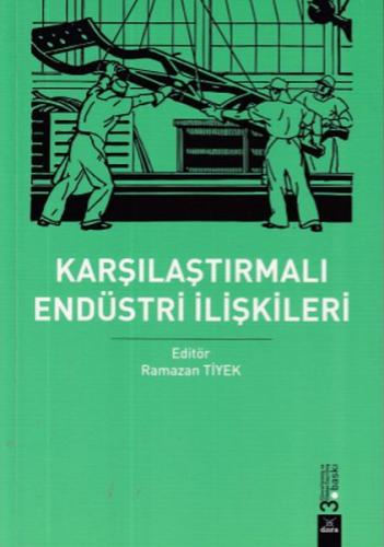 Karşılaştırmalı Endüstri İlişkileri Ramazan Tiyek