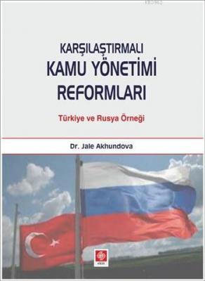 Karşılaştırmalı Kamu Yönetimi Reformları Türkiye ve Rusya Örneği Jale 