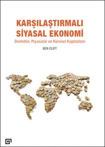 Karşılaştırmalı Siyasal Ekonomi - Devletler, Piyasalar Ve Küresel Kapi