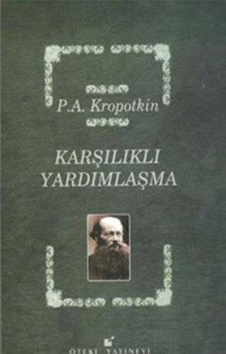 Karşılıklı Yardımlaşma Pyotr Alekseyeviç Kropotk