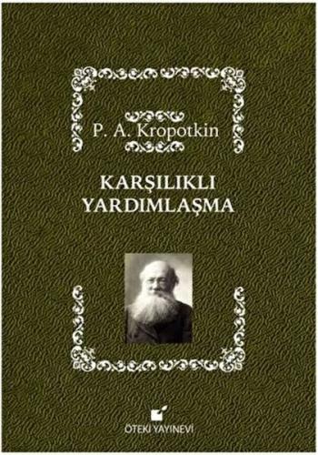 Karşılıklı Yardımlaşma %17 indirimli Pyotr Alekseyeviç Kropotkin