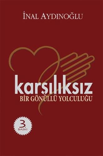 Karşılıksız - Bir Gönüllü Yolculuğu İnal Aydınoğlu