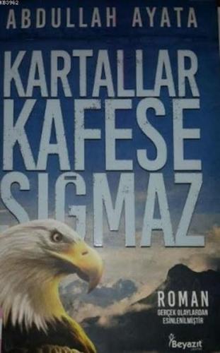 Kartallar Kafese Sığmaz Abdullah Ayata