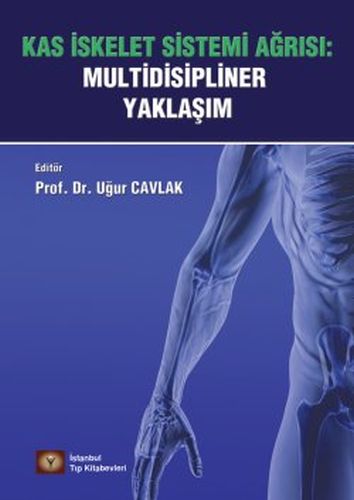 Kas İskelet Sistemi Ağrısı: Multidisipliner Yaklaşım Uğur Cavlak