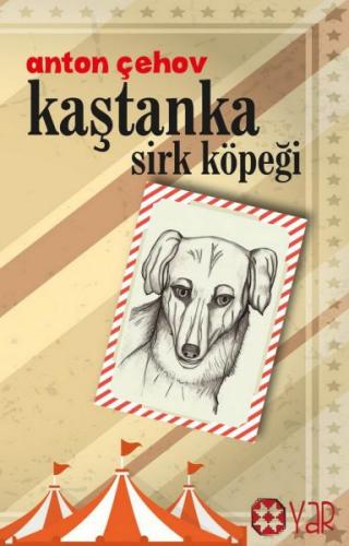 Kaştanka Sirk Köpeği Anton Pavloviç Çehov