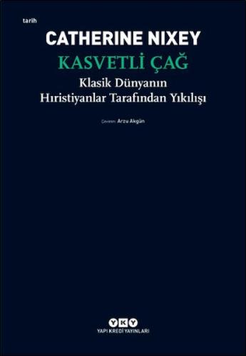 Kasvetli Çağ – Klasik Dünyanın Hıristiyanlar Tarafından Yıkılışı %18 i