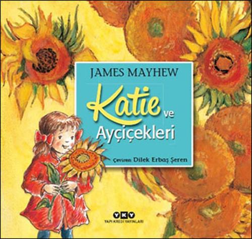 Katie ve Ayçiçekleri %18 indirimli James Mayhew