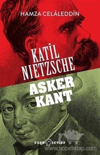 Katil Nietzsche - Asker Kant %10 indirimli Hamza Celaleddin