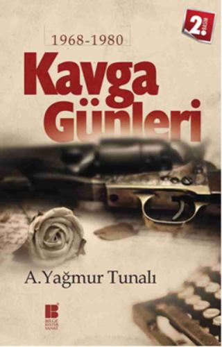 Kavga Günleri 1968-1980 %14 indirimli A. Yağmur Tunalı