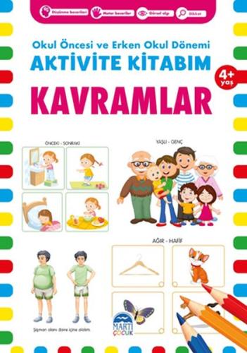 Kavramlar 4+ Yaş - Okul Öncesi ve Erken Okul Dönemi Aktivite Kitabım %