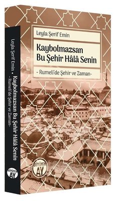 Kaybolmazsan Bu Şehir Hala Senin Leyla Şerif Emin