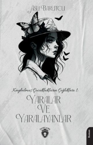 Kaybolmuş Çocuklukların Çığlıkları 1 Yaralar ve Yaralayanlar %25 indir