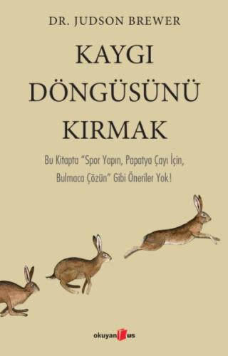 Kaygı Döngüsünü Kırmak %10 indirimli Dr. Judson Brewer