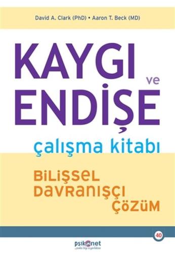 Kaygı ve Endişe Çalışma Kitabı %10 indirimli David A. Clark