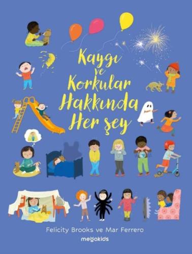 Kaygı Ve Korkular Hakkında Her Şey Felicity Brooks