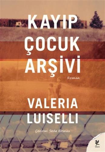 Kayıp Çocuk Arşivi %15 indirimli Valeria Luiselli