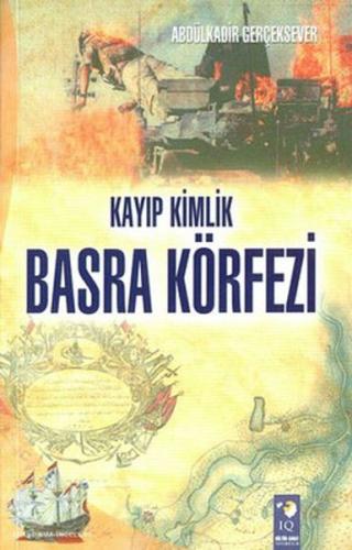 Kayıp Kimlik Basra Körfezi %22 indirimli Abdülkadir Gerçeksever