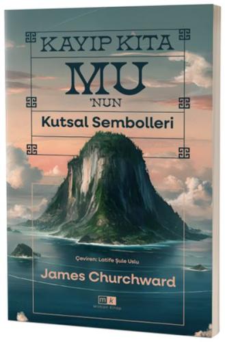 Kayıp Kıta Mu’nun Kutsal Sembolleri James Churchward