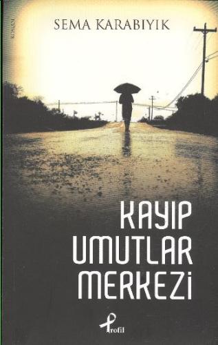 Kayıp Umutlar Merkezi %17 indirimli Sema Karabıyık