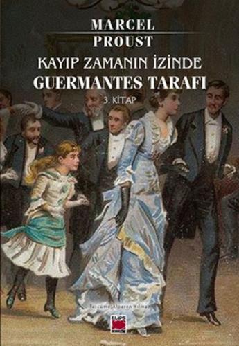 Kayıp Zamanın İzinde Guermantes Tarafı 3. Kitap Marcel Proust