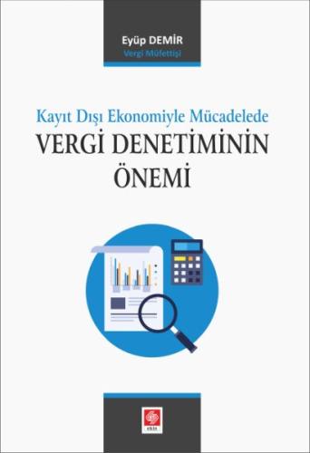 Kayıt Dışı Ekonomiyle Mücadelede Vergi Denetiminin Önemi Eyüp Demir