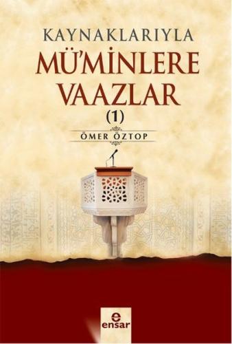 Kaynaklarıyla Mü'minlere Vaazlar 1 %18 indirimli Ömer Öztop