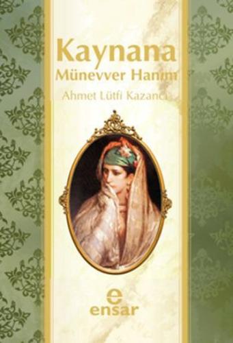 Kaynana Münevver Hanım Ahmet Lütfi Kazancı