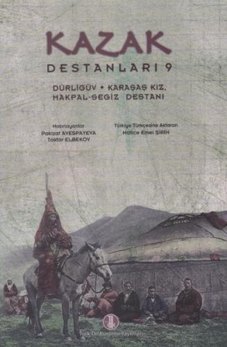 Kazak Destanları 9: Dürligüv - Karaşaş Kız - Makpal-Segiz Destanı Tokt