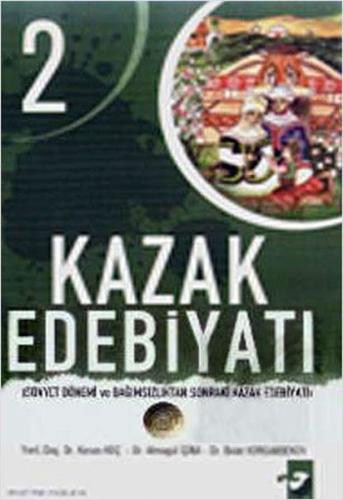 Kazak Edebiyatı I-II (2 Kitap Takım) Kenan Koç - Almagül İşina - Bolat