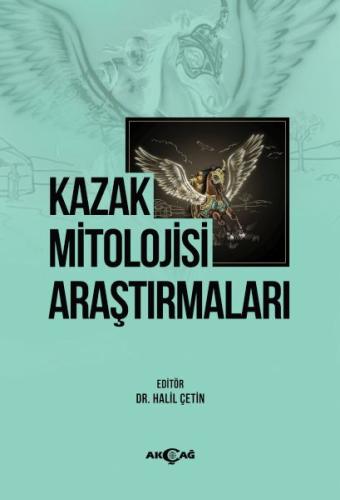 Kazak Mitolojisi Araştırmaları %15 indirimli Halil Çetin