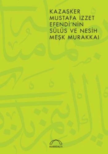 Kazasker Mustafa İzzet Efendinin Meşk Murakkai (Sülüs ve Nesih) %15 in