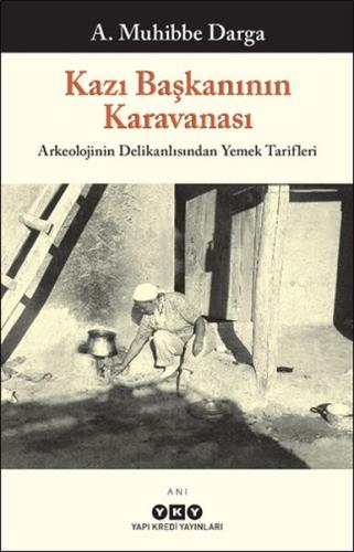 Kazı Başkanının Karavanası %18 indirimli A. Muhibbe Darga