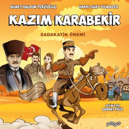 Kazım Karabekir - Sadakatin Önemi Ahmet Haldun Terzioğlu