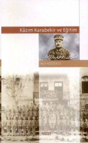 Kazım Karabekir ve Eğitim %23 indirimli Nuri Köstüklü