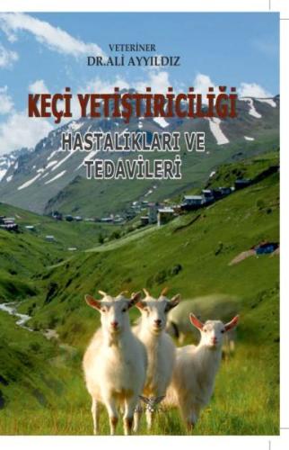 Keçi Yetiştiriciliği Hastalıkları ve Tedavileri %13 indirimli Ali Ayyı