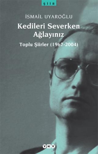 Kedileri Severken Ağlayınız %18 indirimli İsmail Uyaroğlu