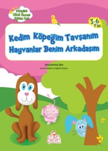 Kedim Köpeğim Tavşanım Hayvanlar Benim Arkadaşım - Etkinlikli Okul Önc