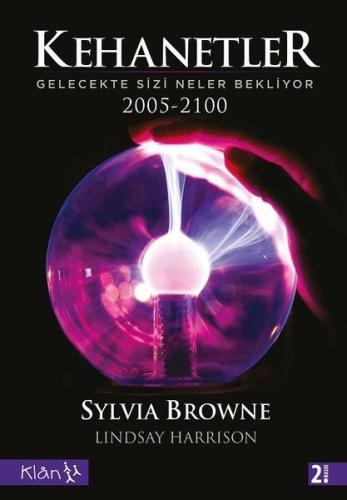 Kehanetler Gelecekte Sizi Neler Bekliyor 2005 - 2100 Sylvia Browne