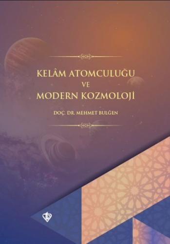 Kelam Atomculuğu ve Modern Kozmoloji %13 indirimli Mehmet Bulğen